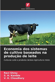 Economia dos sistemas de cultivo baseados na produção de leite (Portuguese Edition)