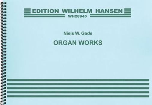 Paperback Niels Gade: Organ Works Book