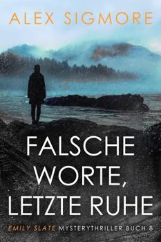 Paperback Falsche Worte, letzte Ruhe: Emily Slate MysteryThriller Buch 8 (German Edition) [German] Book