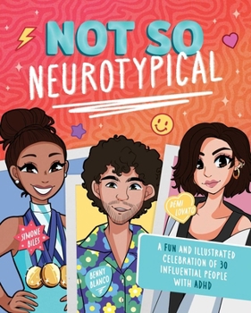 Hardcover Not So Neurotypical: A Fun and Illustrated Celebration of 30 Influential People with ADHD Book