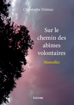 Paperback Sur le chemin des abîmes volontaires [French] Book