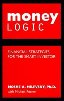 Hardcover Money Logic: Financial Strategies for the Smart Investor Book