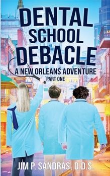 Paperback Dental School Debacle: A New Orleans Adventure Book