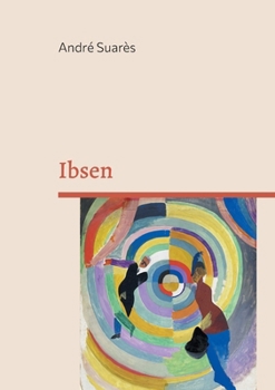 Ibsen: Découvrez le génie d'Henrik Ibsen: une exploration captivante de l'oeuvre du père du théâtre moderne (French Edition)