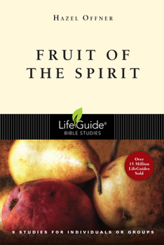 Fruit of the Spirit: 9 Studies for Individuals or Groups (Lifeguide Bible Studies) - Book  of the LifeGuide Bible Studies