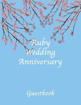 Ruby Wedding Anniversary: 40th Wedding Anniversary Guestbook