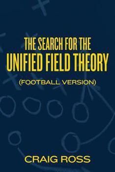 Paperback The Search for the Unified Field Theory (Football Version) Book