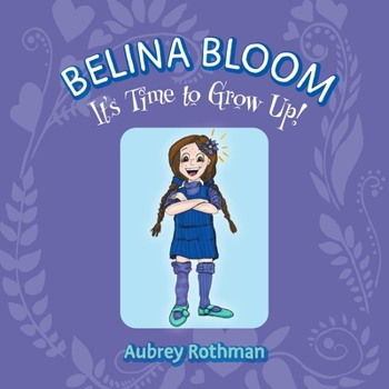 Paperback Belina Bloom, It's Time To Grow Up! Book