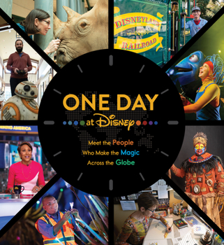 Hardcover One Day at Disney: Meet the People Who Make the Magic Across the Globe Book