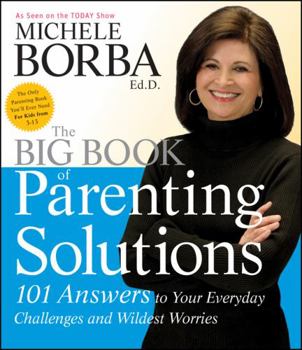 Paperback The Big Book of Parenting Solutions: 101 Answers to Your Everyday Challenges and Wildest Worries Book