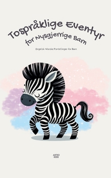 Paperback Tospråklige Eventyr for Nysgjerrige Barn: Engelsk-Norske Fortellinger for Barn Book