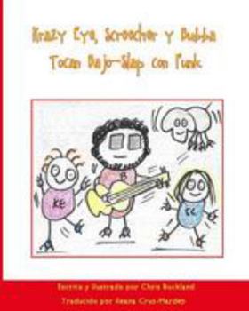 Paperback Krazy Eye, Screecher y Bubba Tocan Bajo-Slap con Funk: Una historia de Krazy Eye [Spanish] Book
