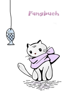 Paperback Fangbuch: Ein Fangbuch für Angler - im süßen Katzen-Design [German] Book
