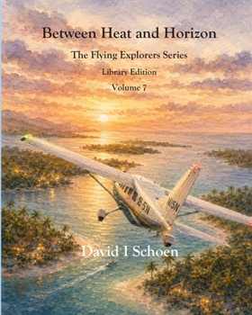 Paperback Between Heat and Horizon - Library Edition: The Flying Explorers Series, Volume 7 (The Flying Explorers Series - Library Editions) Book