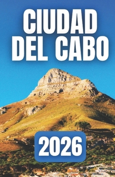 Paperback Guía de Viaje de Ciudad del Cabo 2026 [Spanish] Book
