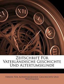 Paperback Zeitschrift Fur Vaterlandische Geschichte Und Altertumskunde [German] Book