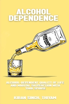 Paperback Alcohol-dependent quality of life and marital satisfaction with your spouse Book