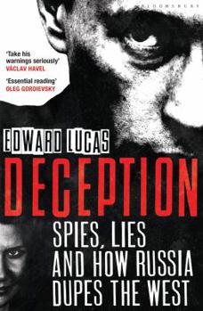 Paperback Deception: Spies, Lies and How Russia Dupes the West Book