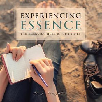 Paperback Experiencing Essence: The Emerging Hope of Our Times Book