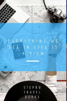 Hardcover Everything we see in life is a view Book