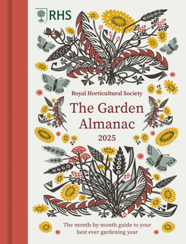 Hardcover Rhs the Garden Almanac 2025: The Month-By-Month Guide to Your Best Ever Gardening Year Book