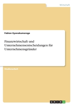Paperback Finanzwirtschaft und Unternehmensentscheidungen für Unternehmensgründer [German] Book