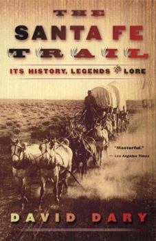 Paperback The Santa Fe Trail: Its History, Legends, and Lore Book