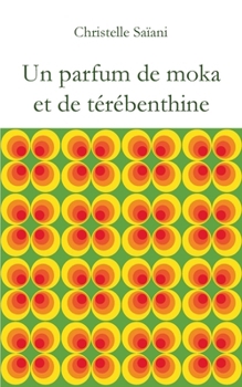 Paperback Un parfum de moka et de térébenthine [French] Book