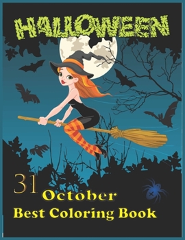 halloween 31 october best coloring book: (A best Halloween Coloring Book for Adults Relaxation)
