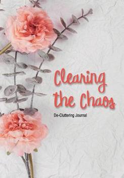 Paperback Clearing The Chaos: Decluttering Journal Book