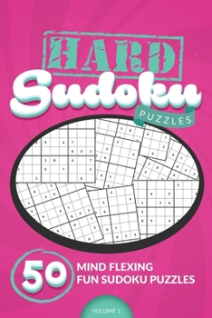 Paperback Hard Sudoku Puzzles #1: 50 Mind Flexing Fun Sudoku Puzzles Book