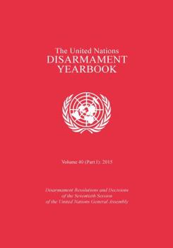 United Nations Disarmament Yearbook: 2015, Part 1