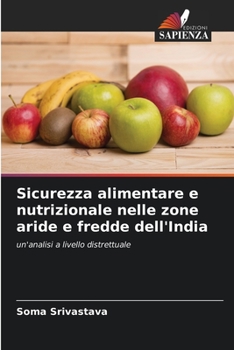 Paperback Sicurezza alimentare e nutrizionale nelle zone aride e fredde dell'India [Italian] Book