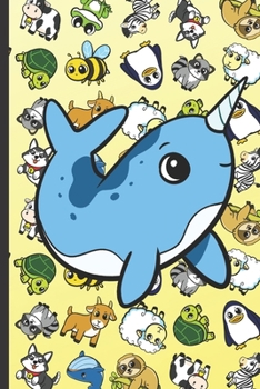 RV Travel and Camping Log Journal and Companion Guide: Narwhal Cartoon on Cover with Zebras Whales Dogs Frogs Cows Sloths Penguins Raccoons Sheep Goats and Turtles on Yellow Background.