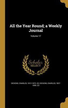 Hardcover All the Year Round; A Weekly Journal; Volume 17 Book