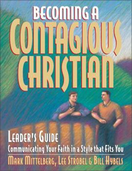 Paperback Becoming a Contagious Christian Leader's Guide: Communicating Your Faith in a Style That Fits You Book