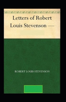 Paperback The Letters of Robert Louis Stevenson Illustrated Book