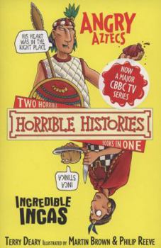 Paperback The Angry Aztecs and the Incredible Incas (Horrible Histories) Book