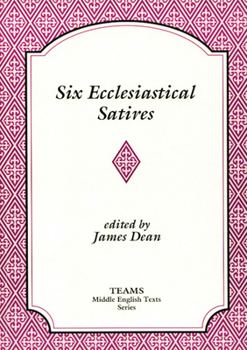 Six Ecclesiastical Satires (TEAMS Middle English Texts)