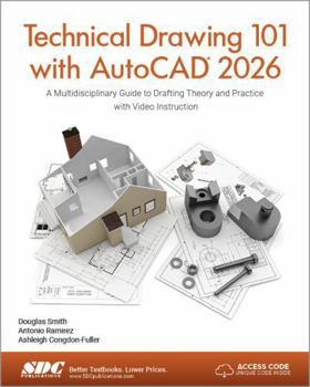 Paperback Technical Drawing 101 with AutoCAD 2026: A Multidisciplinary Guide to Drafting Theory and Practice with Video Instruction Book