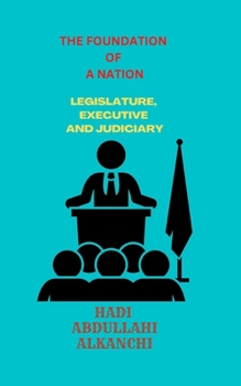 Paperback The Foundation of a Nation: Legislature, Executive and Judiciary Book