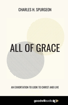 Paperback All of Grace: An Exhortation to Look to Christ and Live Book