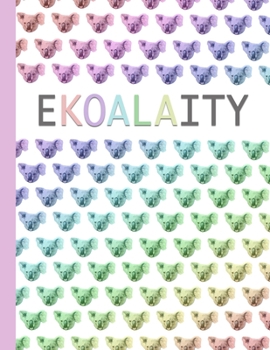 Paperback Ekoalaity: Rainbow Equality LGBTQ Gay Lesbian Gifts Cute Koala Notebook and Journal for Allies and Supporters Kids Teens Who Love Book