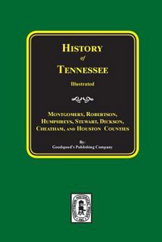 Paperback History of Montgomery, Robertson, Humphries, Stewart, Dickson, Cheatham, and Houston Counties, Tennessee. Book