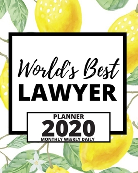 Paperback World's Best Lawyer: 2020 Planner For Lawyer, 1-Year Daily, Weekly And Monthly Organizer With Calendar, Lawyers Appreciation Gift (8" x 10" Book