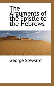 The Arguments of the Epistle to the Hebrews