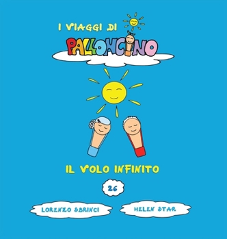 Il Volo Infinito (I Viaggi Di Palloncino) (Italian Edition)