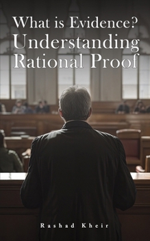 Paperback What is Evidence? Understanding Rational Proof Book