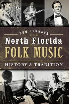 Paperback North Florida Folk Music:: History & Tradition Book