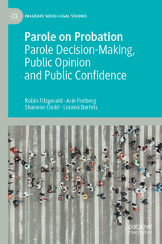 Hardcover Parole on Probation: Parole Decision-Making, Public Opinion and Public Confidence Book